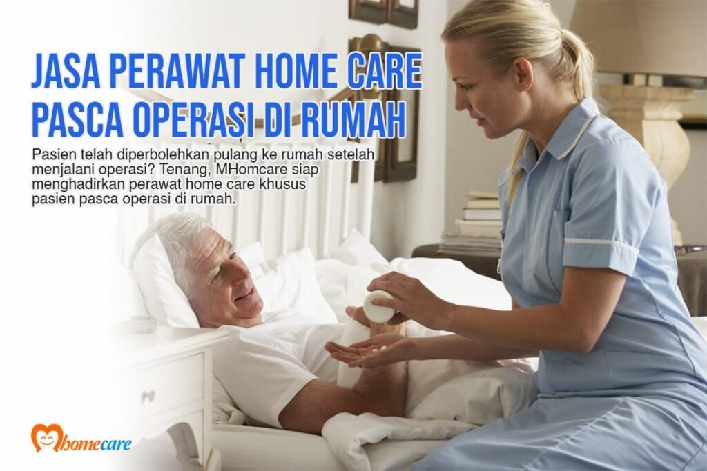 Jasa Perawat Home Care Pasca Operasi di Rumah