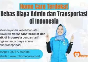 Home care terdekat bebas dengan tarif terjangkau serta tanpa biaya admin dan transportasi di Indonesia