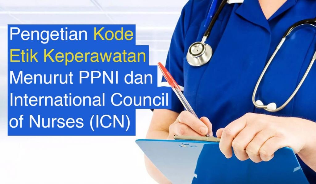 Pengertian kode etik keperawatan menurut PPNI dan ICN